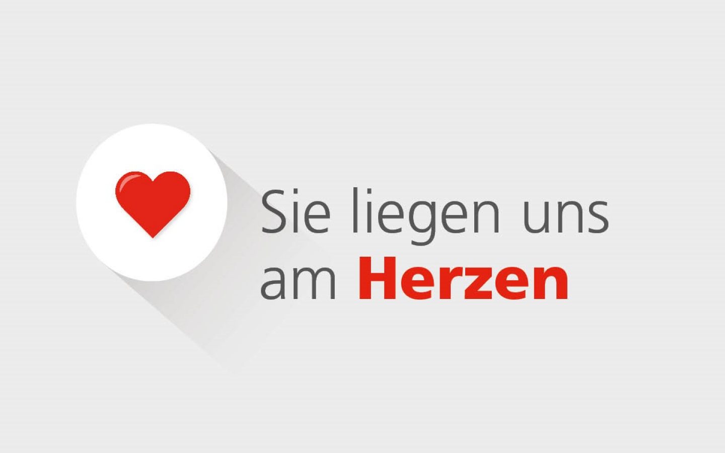 Sie liegen uns am Herzen!