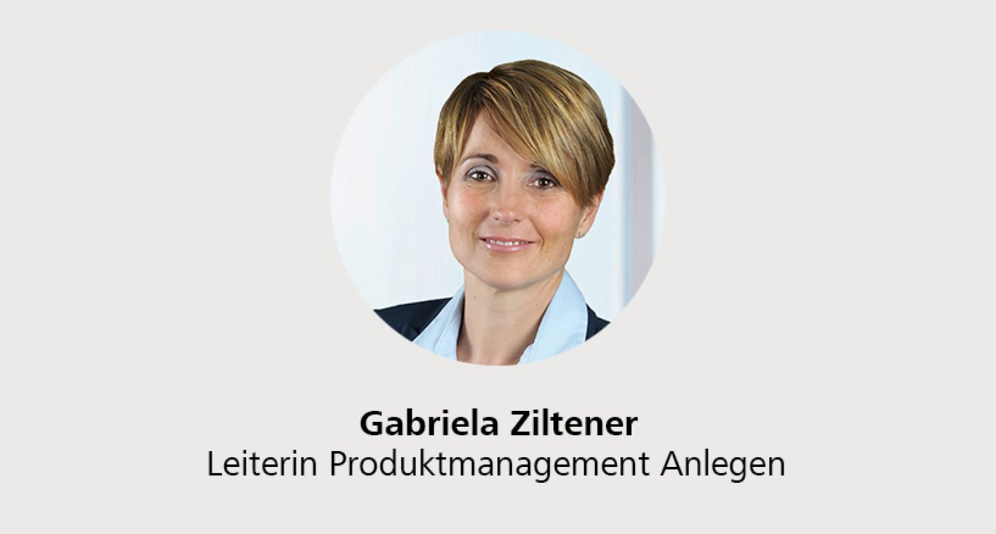  Gabriela Ziltener - Leiterin Produktmanagement Anlegen