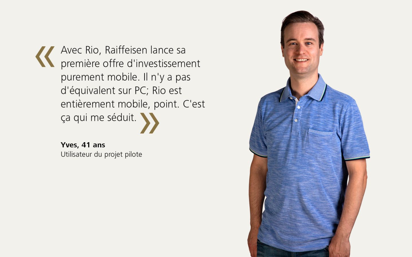 Testimonial: «Avec Rio, Raiffeisen lance sa première offre d'investissement purement mobile. »